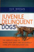 JUVENILE DELIQUENT DOGS
