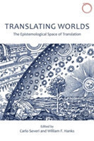 Translating Worlds – The Epistemological Space of Translation