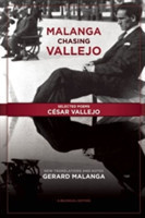 Malanga Chasing Vallejo: Selected Poems: Cesar Vallejo