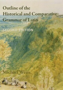 Outline of the Historical and Comparative Grammar of Latin Second Edition