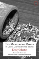 Meaning of Money in China and the United Sta – The 1986 Lewis Henry Morgan Lectures