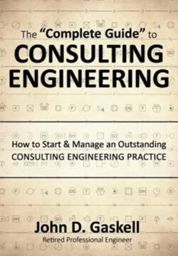 "Complete" Guide to CONSULTING ENGINEERING