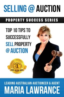Selling @ Auction; Top 10 Tips to Successfully Sell Property @ Auction