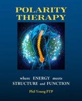 Polarity Therapy - Where Energy Meets Structure and Function