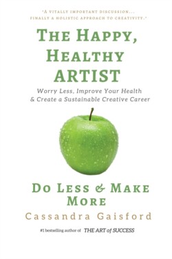 Happy, Healthy Artist Worry Less, Improve Your Health & Create a Sustainable Creative Career