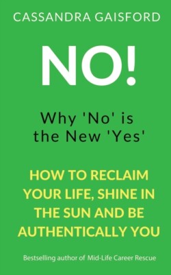 No! Why 'No' is the New 'Yes'