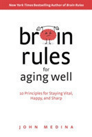 Brain Rules for Aging Well