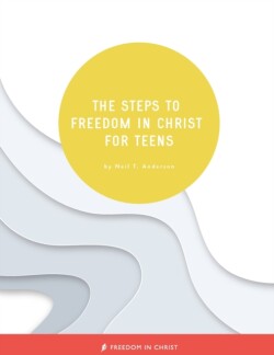 Steps to Freedom in Christ for Teens