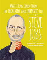 What I can learn from the incredible and fantastic life of Steve Jobs