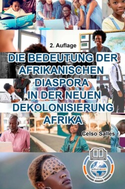 BEDEUTUNG DER AFRIKANISCHEN DIASPORA IN DER NEUEN DEKOLONISIERUNG AFRIKA - Celso Salles - 2. Auflage
