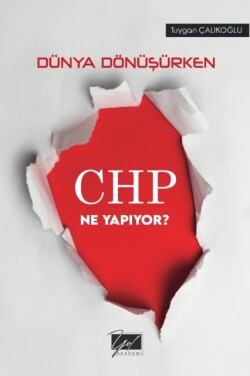 Dunya Donusurken CHP Ne Yapiyor?