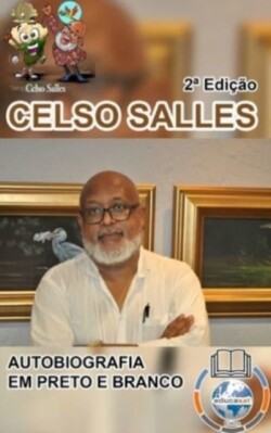 CELSO SALLES - Autobiografia em Preto e Branco - 2a Edicao.