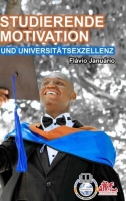 STUDIERENDE MOTIVATION UND UNIVERSITÄTSEXZELLENZ - Flávio Januário