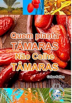 Quem Planta Tâmaras, Não Colhe Tâmaras - Uma Nova África