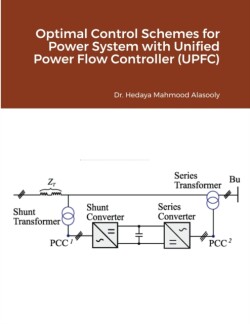 Optimal Control Schemes for Power System with Unified Power Flow Controller (UPFC)