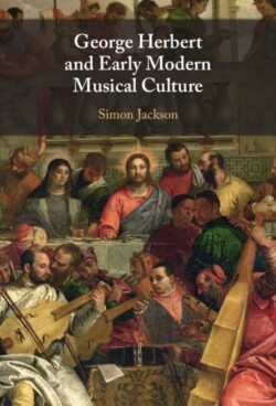 George Herbert and Early Modern Musical Culture