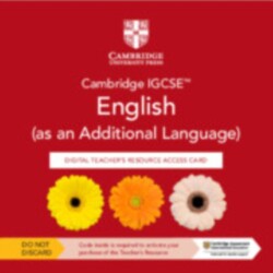 Cambridge IGCSE™ English (as an Additional Language) Digital Teacher's Resource Access Card