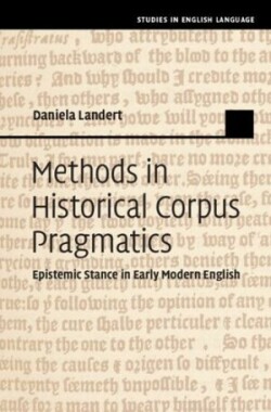 Methods in Historical Corpus Pragmatics Epistemic Stance in Early Modern English