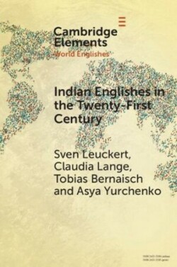 Indian Englishes in the Twenty-First Century Unity and Diversity in Lexicon and Morphosyntax