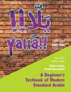 Yallā Part One: Volume 1 A Beginner's Textbook of Modern Standard Arabic