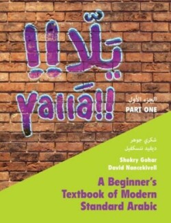 Yallā Part One: Volume 1 A Beginner's Textbook of Modern Standard Arabic