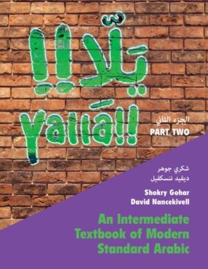 Yallā Part Two: Volume 2 An Intermediate Textbook of Modern Standard Arabic