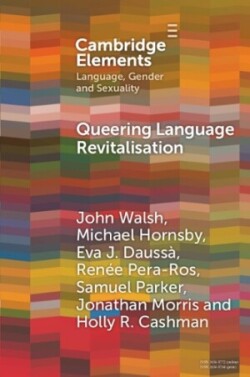 Queering Language Revitalisation Navigating Identity and Inclusion among Queer Speakers of Minority Languages