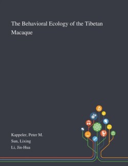 Behavioral Ecology of the Tibetan Macaque