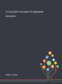 Lexicalist Account of Argument Structure