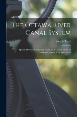 Ottawa River Canal System [microform]