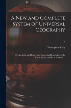 New and Complete System of Universal Geography