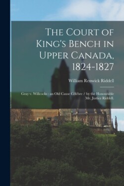 Court of King's Bench in Upper Canada, 1824-1827