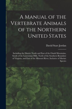 Manual of the Vertebrate Animals of the Northern United States