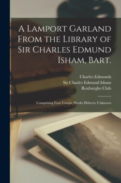 Lamport Garland From the Library of Sir Charles Edmund Isham, Bart.