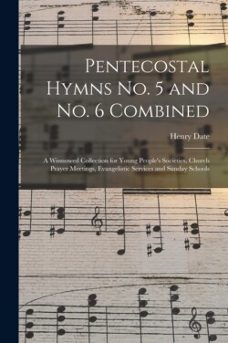 Pentecostal Hymns No. 5 and No. 6 Combined