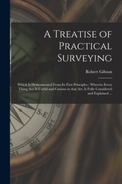 Treatise of Practical Surveying