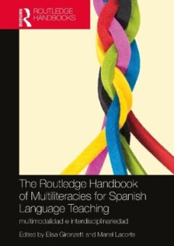 Routledge Handbook of Multiliteracies for Spanish Language Teaching multimodalidad e interdisciplinariedad