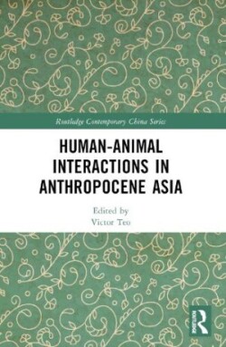 Human-Animal Interactions in Anthropocene Asia