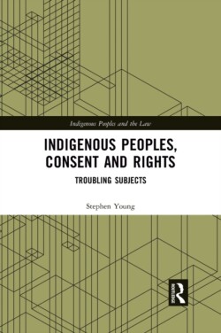 Indigenous Peoples, Consent and Rights