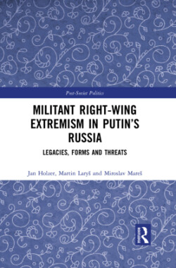 Militant Right-Wing Extremism in Putin’s Russia