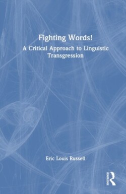 Fighting Words! A Critical Approach to Linguistic Transgression