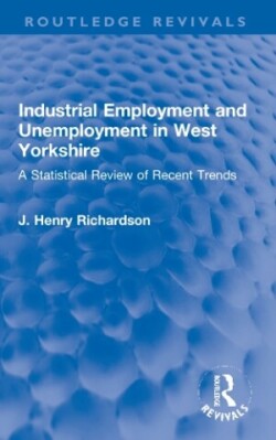 Industrial Employment and Unemployment in West Yorkshire