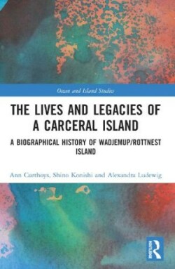 Lives and Legacies of a Carceral Island