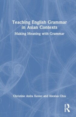 Teaching English Grammar in Asian Contexts Making Meaning with Grammar