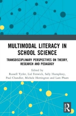 Multimodal Literacy in School Science Transdisciplinary Perspectives on Theory, Research and Pedagogy