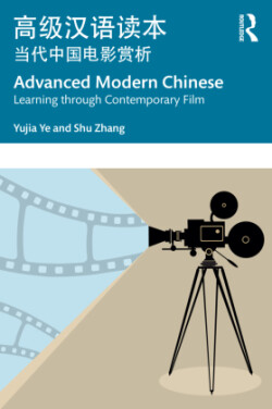 Advanced Modern Chinese 高级汉语读本 Learning through Contemporary Film ????????