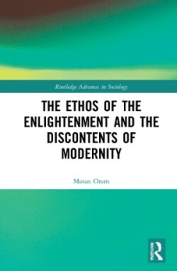 Ethos of the Enlightenment and the Discontents of Modernity