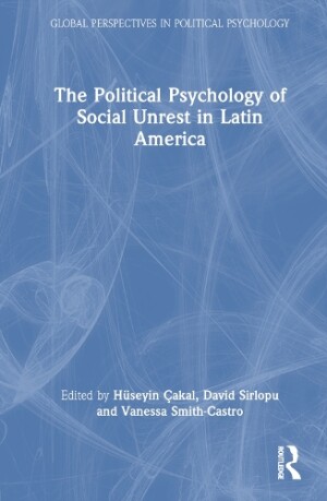 Political Psychology of Social Unrest in Latin America