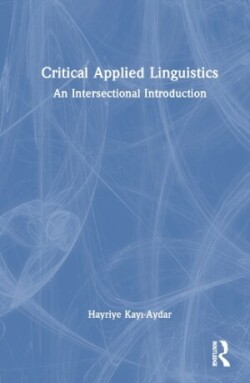 Critical Applied Linguistics An Intersectional Introduction