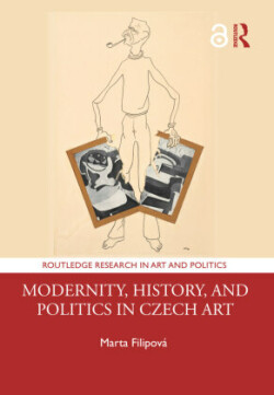 Modernity, History, and Politics in Czech Art